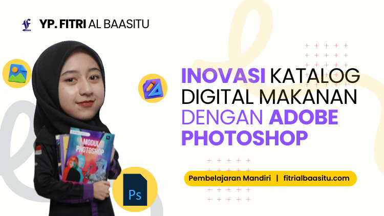 Inovasi Katalog Digital Makanan dengan Adobe Photoshop