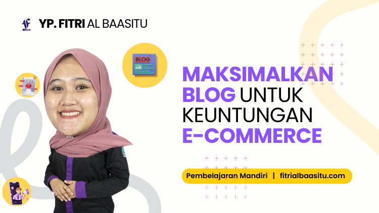 Maksimalkan Blog untuk Keuntungan E-Commerce